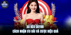 Xả Kèo SKY88 – Cách Nhận Ưu Đãi Và Cược Hiệu Quả